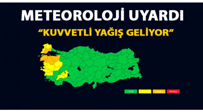 Kuvvetli yağış geliyor
