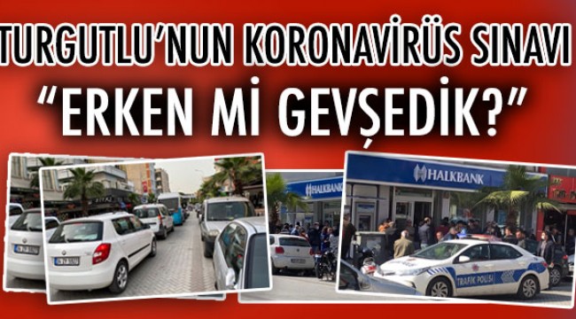 Turgutlu'nun koronavirüs sınavı