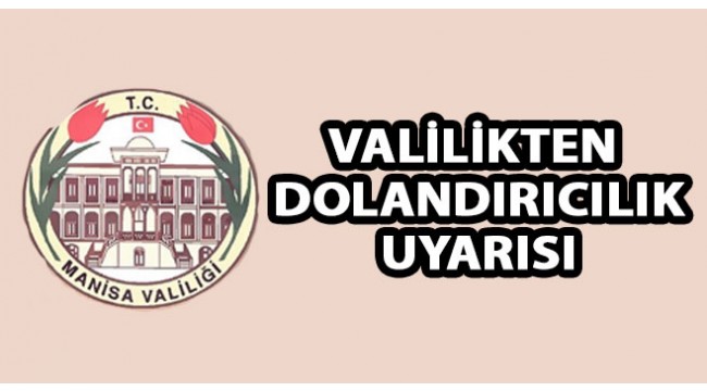 Valilikten Dolandırıcılık Uyarısı