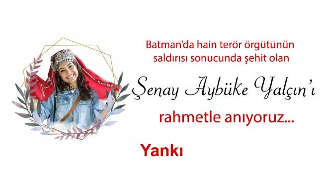Aybüke Yalçın'ı rahmetle anıyoruz...