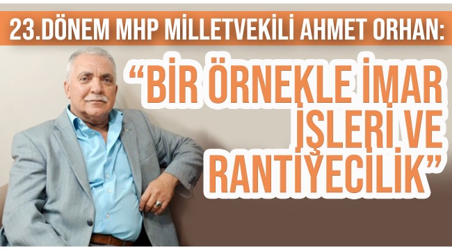"Bir örnekle imar işleri ve rantiyecilik"