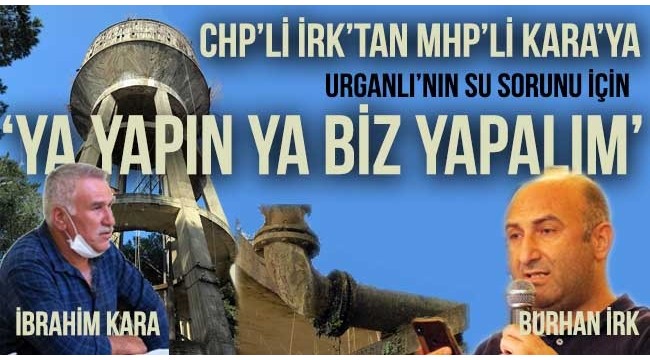 Burhan İrk: 'Ya bize verin, ya yapın' 