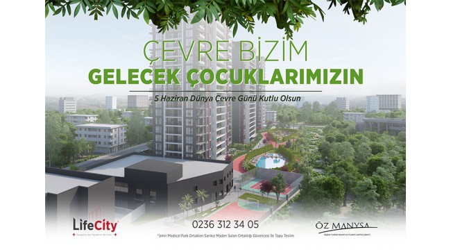 Life City Turgutlu, 5 Haziran Dünya Çevre Günü'nü kutlar.