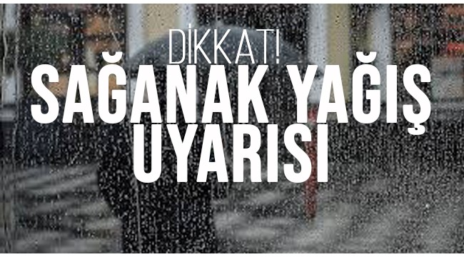 Sağanak Uyarısı!
