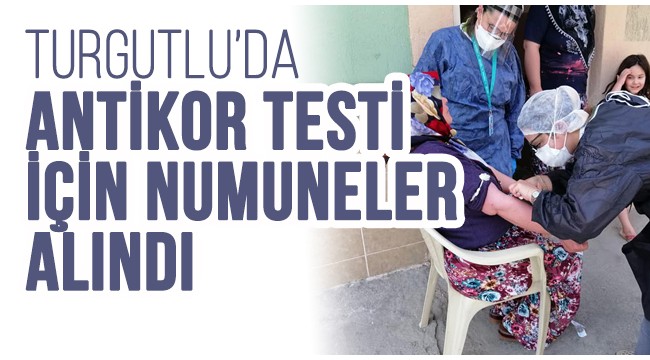 Turgutlu'da antikor testi için numune alımları başladı