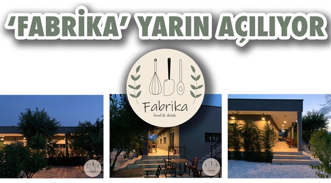 'Fabrika' Açılıyor