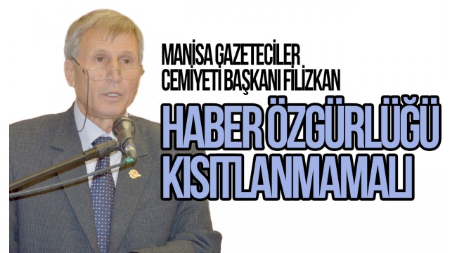 Filizkan: ' Haber özgürlüğü kısıtlanmamalı'