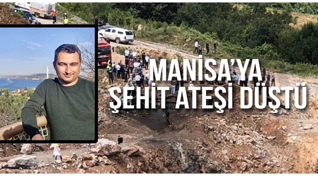 Manisa’ya şehit ateşi düştü