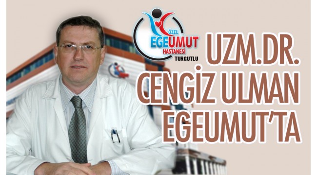 Uzm. Dr. Cengiz Ulman Egeumut’ta