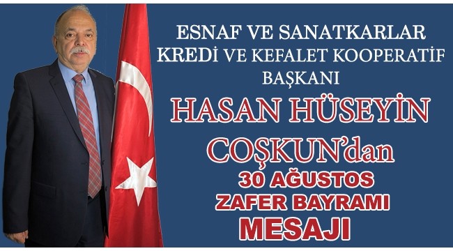 Esnaf Kefalet Başkanı Coşkun’dan 30 Ağustos mesajı