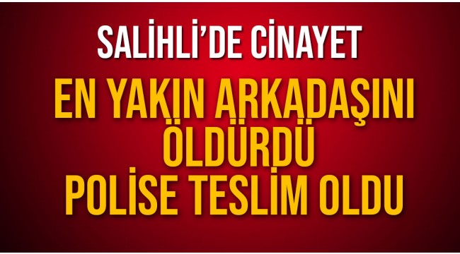 Manisa'da arkadaşının silahla vurduğu kişi öldü