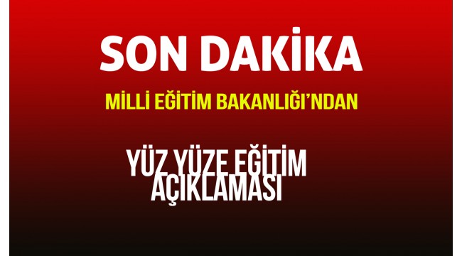 MEB'den yüz yüze eğitim açıklaması