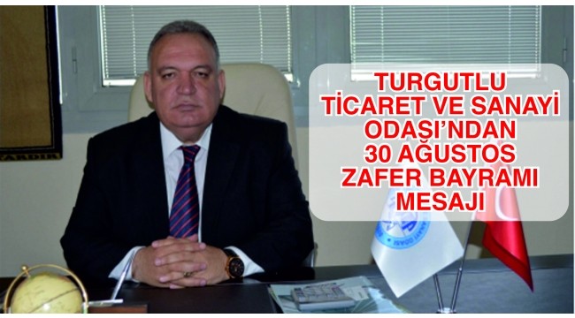 Turgutlu Ticaret ve Sanayi Odası'ndan Zafer Bayramı mesajı