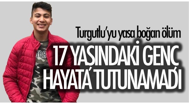 17 yaşındaki genç hayata tutunamadı