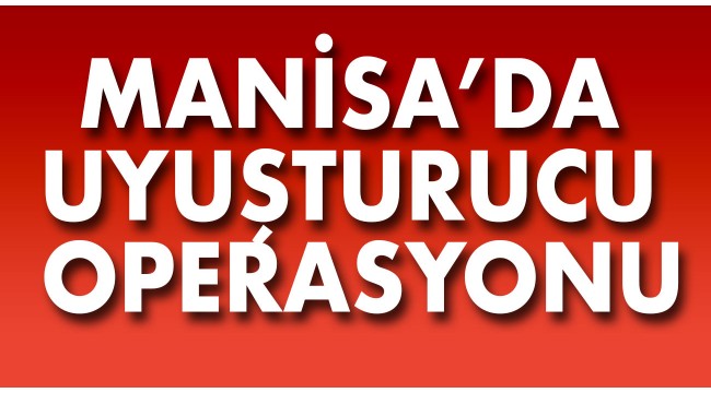Manisa'da 1 kilo 160 gram esrar ele geçirildi