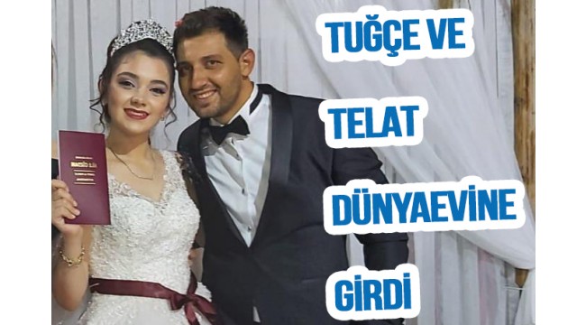Tuğçe & Telat dünyaevine girdi