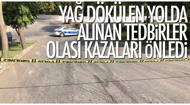 Yağ dökülen yolda alınan tedbirler olası kazaları önledi
