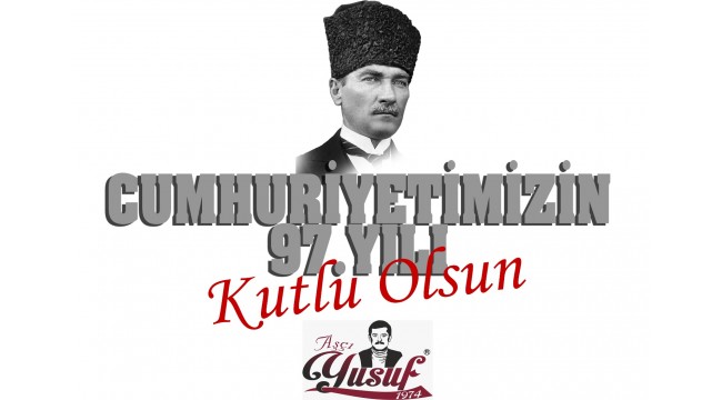 Aşçı Yusuf: Cumhuriyetimizin 97.yılı kutlu olsun