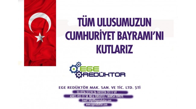 Ege Redüktör Cumhuriyet Bayramınızı kutlar