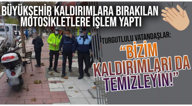 Kaldırımlara bırakılan motosikletlere işlem yapıldı!