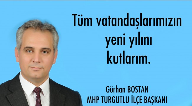 MHP Turgutlu ilçe başkanı Gürhan Bostan'dan yeni yıl mesajı
