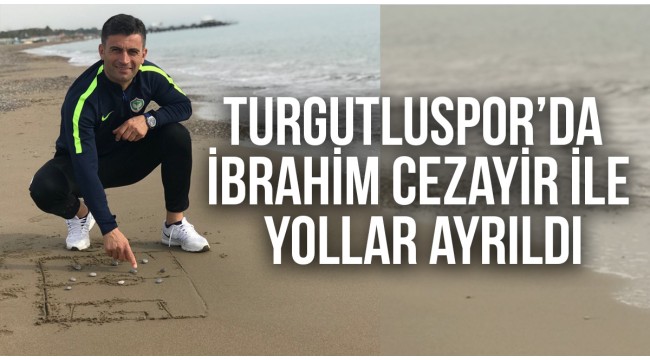 Turgutluspor'da Cezayir ile yollar ayrıldı