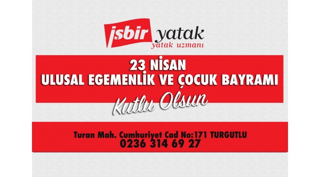 İşbir Yatak Turgutlu'dan 23 Nisan mesajı