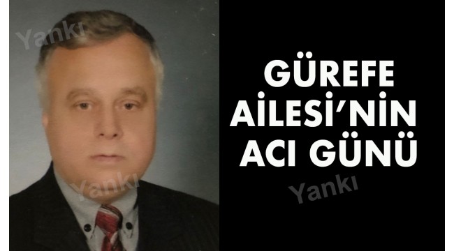 Gürefe Ailesi'nin Acı Günü