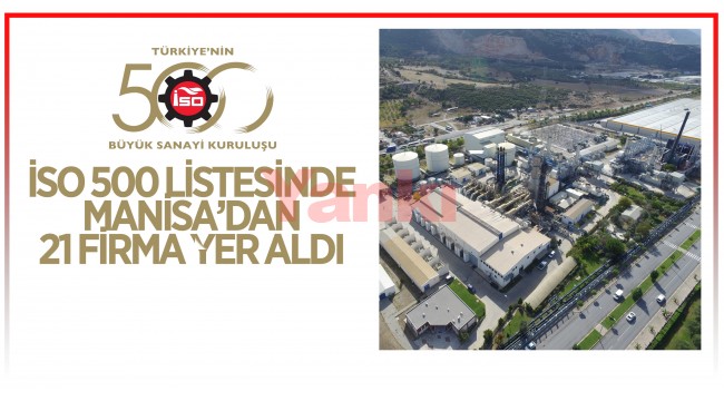 İSO 500 listesinde Manisa'dan 21 firma yer aldı