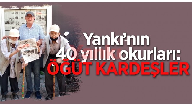 Yankı Gazetesinin 40 yıllık Okurları: 'Öğüt Kardeşler'