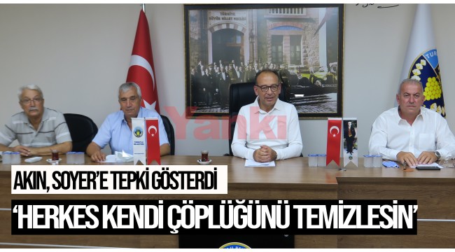 Akın, Tunç Soyer'e tepki gösterdi: 'Herkes kendi çöplüğünü temizlesin'