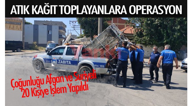 Atık kağıt toplayıcılarına operasyon 