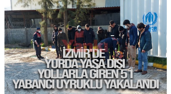 İzmir'de yurda yasa dışı yollarla giren 51 yabancı uyruklu yakalandı