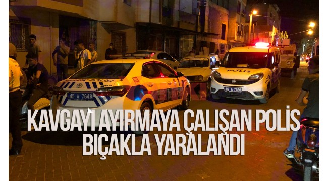 Kavgayı ayırmaya çalışan polis memuru bıçakla yaralandı