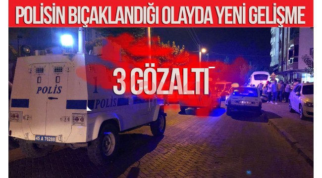 Polisin bıçaklandığı olayda 3 gözaltı