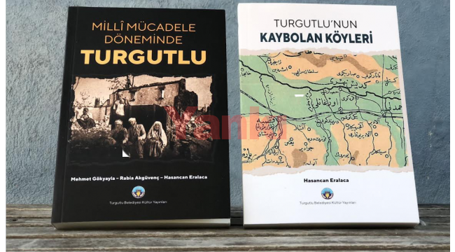 Turgutlu tarihine iki önemli kitap: "Millî Mücadele Döneminde Turgutlu" ve "Turgutlu'nun Kaybolan Köyleri"
