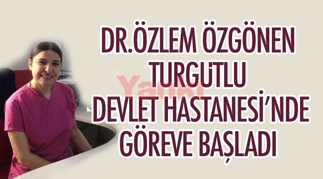 Dr. Özgönen Turgutlu Devlet Hastanesi'nde