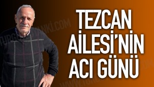 Tezcan Ailesi'nin Acı Günü
