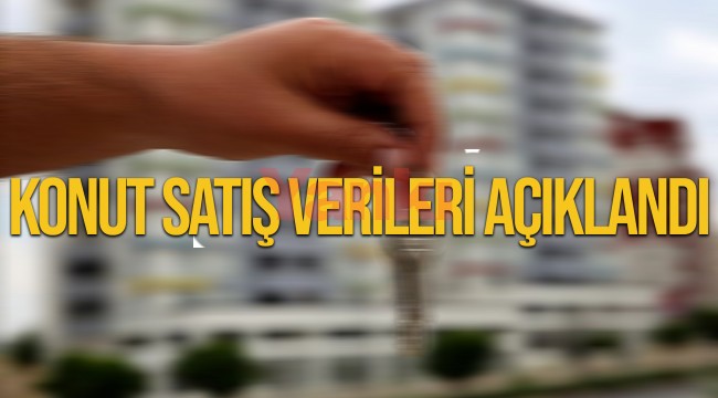 TÜİK konut satış verilerini açıkladı