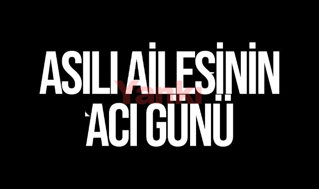Asılı Ailesinin Acı Günü