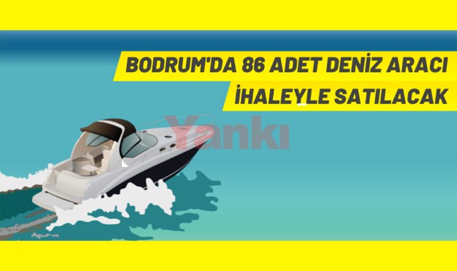 Bodrum'da deniz aracı satış ihalesi
