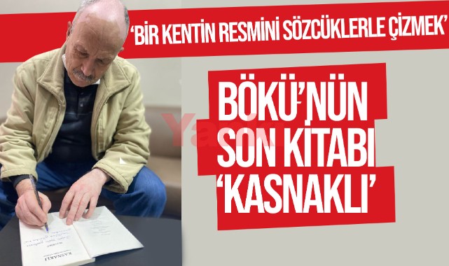 Bökü'nün son kitabı 'Kasnaklı'