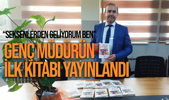 Genç müdürün ilk kitabı yayınlandı