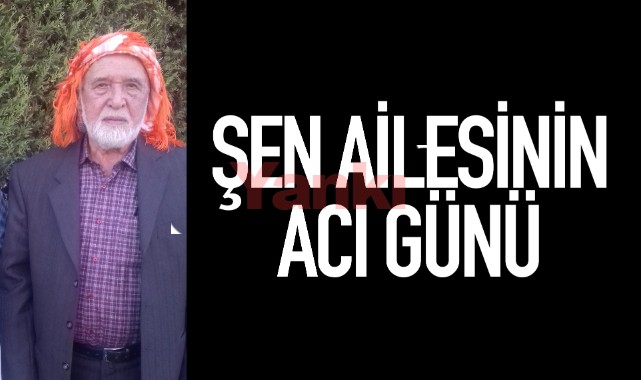Şen Ailesi'nin acı günü