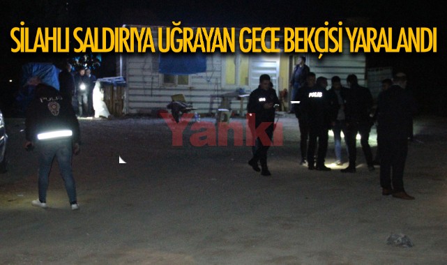 Silahlı saldırıya uğrayan gece bekçisi yaralandı