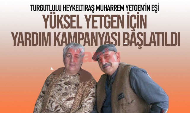 Turgutlulu heykeltıraşın eşi için yardım kampanyası başlatıldı