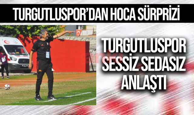 Turgutluspor sessiz sedasız anlaştı