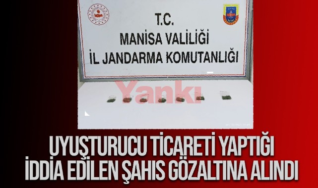 Uyuşturucu ticareti yaptığı iddia edilen şahıs gözaltına alındı