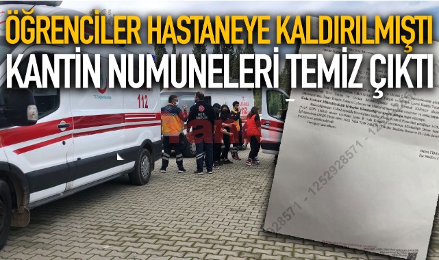 80 öğrenci hastaneye kaldırılmıştı. Kantinden alınan numuneler temiz çıktı