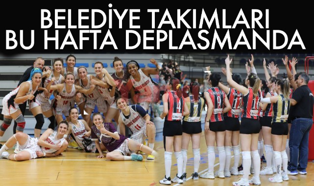 Belediye takımları bu hafta deplasmanda